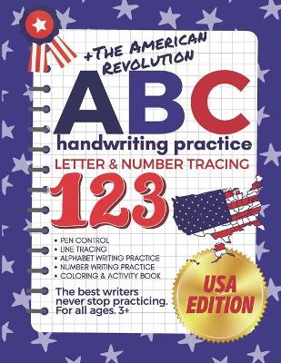 Book cover for +The American Revolution ABC Handwriting Practice Letter & Number Tracing 123