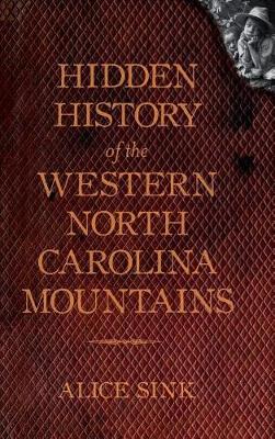 Book cover for Hidden History of the North Carolina Mountains