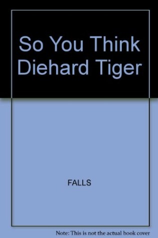 Cover of So You Think Diehard Tiger