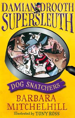 Cover of Damian Drooth, Supersleuth: Dog Snatchers