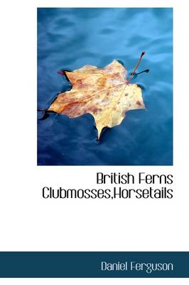 Book cover for British Ferns Clubmosses, Horsetails