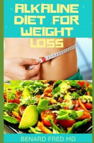 Cover of Alkaline Diet for Weight Loss