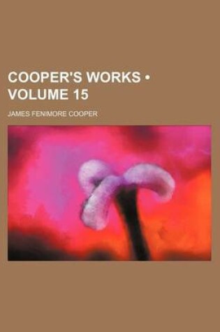 Cover of Cooper's Works (Volume 15)