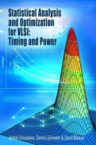 Cover of Statistical Analysis and Optimization for VLSI:  Timing and Power