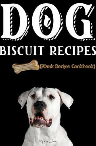 Cover of Dog Biscuit Recipes