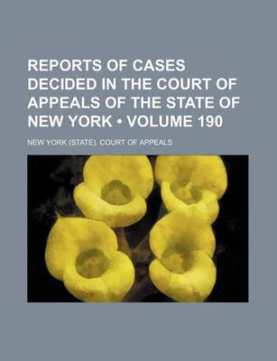 Book cover for Reports of Cases Decided in the Court of Appeals of the State of New York (Volume 190)