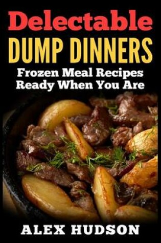 Cover of Delectable Dump Dinners