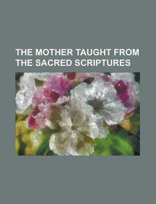 Book cover for The Mother Taught from the Sacred Scriptures