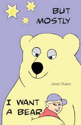 Cover of But Mostly I Want a Bear