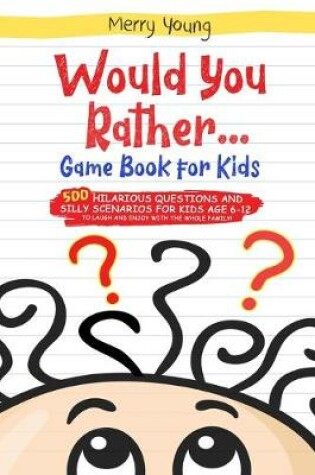 Cover of Would You Rather Game Book For Kids