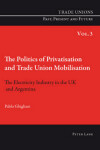 Book cover for The Politics of Privatisation and Trade Union Mobilisation