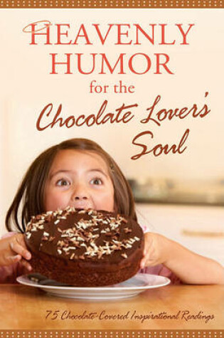 Cover of Heavenly Humor for the Chocolate Lover's Soul