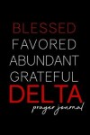 Book cover for Blessed, Favored, Abundant, Grateful DELTA Prayer Journal