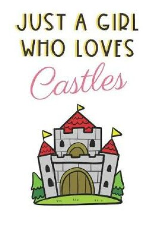 Cover of Just A Girl Who Loves Castles