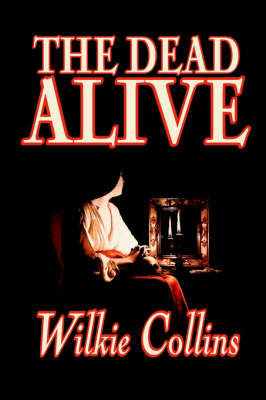 Book cover for The Dead Alive by Wilkie Collins, Fiction, Classics