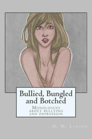 Cover of Bullied, Bungled and Botched