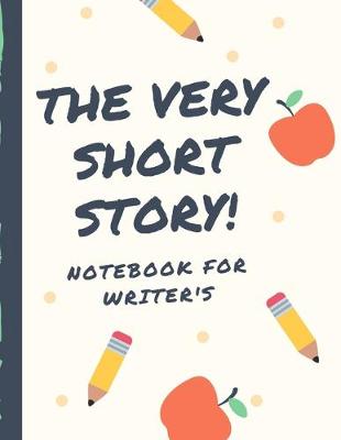 Book cover for The Very Short Story Notebook For Writer's