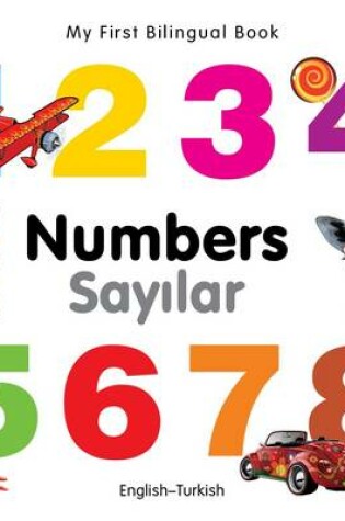 Cover of My First Bilingual Book -  Numbers (English-Turkish)
