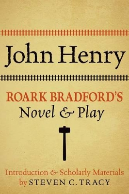 Book cover for John Henry: Roark Bradford's Novel and Play