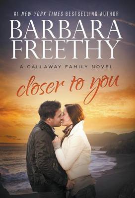 Book cover for Closer To You (Callaway Cousins #3)