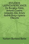 Book cover for ESTUDIOS LATINOAMERICANOS De Borges a Pablo Antonio Cuadra, Leopoldo Zea, Arturo Andres Roig e Ignacio Ellacuria
