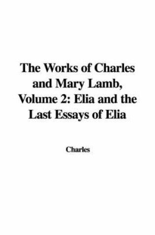 Cover of The Works of Charles and Mary Lamb, Volume 2