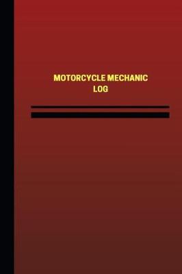 Book cover for Motorcycle Mechanic Log (Logbook, Journal - 124 pages, 6 x 9 inches)
