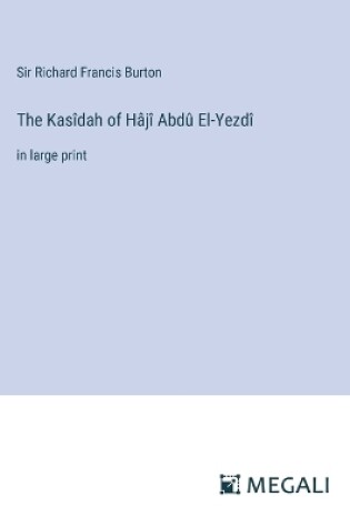 Cover of The Kasîdah of Hâjî Abdû El-Yezdî