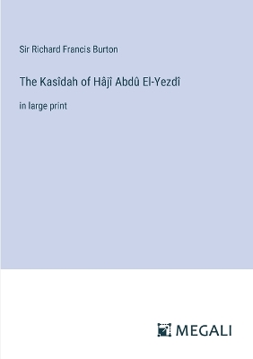 Book cover for The Kas�dah of H�j� Abd� El-Yezd�