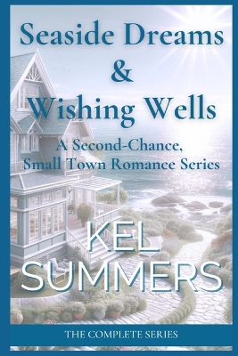 Cover of Seaside Dreams & Wishing Wells - The Complete Series