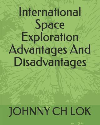 Book cover for International Space Exploration Advantages And Disadvantages