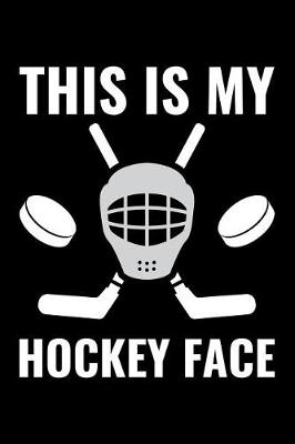 Book cover for This Is My Hockey Face