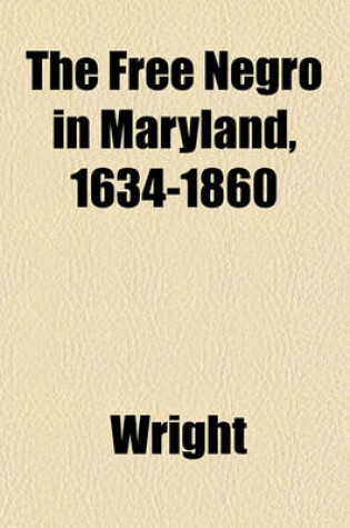 Cover of The Free Negro in Maryland, 1634-1860