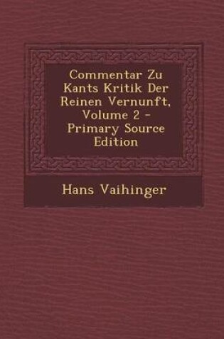 Cover of Commentar Zu Kants Kritik Der Reinen Vernunft, Volume 2 - Primary Source Edition