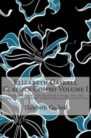 Cover of Elizabeth Gaskell Classics Combo Volume I