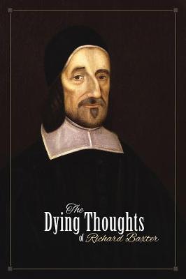 Book cover for The Dying Thoughts of Richard Baxter