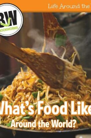 Cover of What's Food Like Around the World?