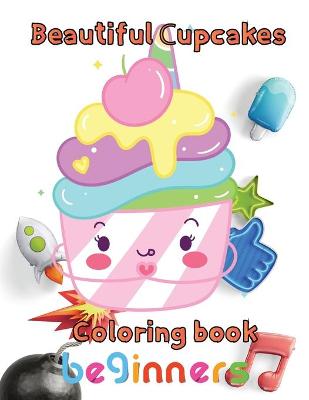 Book cover for Beautiful cupcakes coloring book beginners