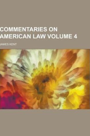 Cover of Commentaries on American Law Volume 4