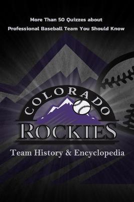 Book cover for Colorado Rockies Team History & Encyclopedia