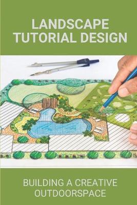 Cover of Landscape Tutorial Design