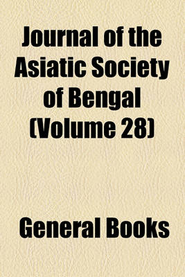 Book cover for Journal of the Asiatic Society of Bengal Volume 28