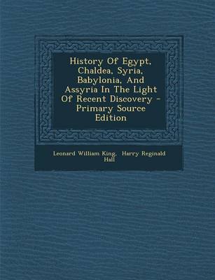 Book cover for History of Egypt, Chaldea, Syria, Babylonia, and Assyria in the Light of Recent Discovery - Primary Source Edition