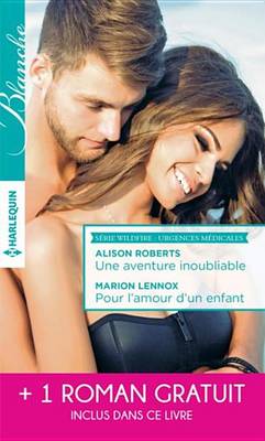 Book cover for Une Aventure Inoubliable - Pour L'Amour D'Un Enfant - Tendre Inconnu