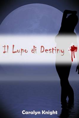 Book cover for Il Lupo Di Destiny