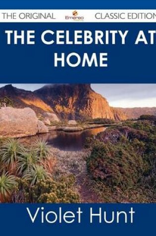 Cover of The Celebrity at Home - The Original Classic Edition