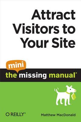 Book cover for Attract Visitors to Your Site: The Mini Missing Manual