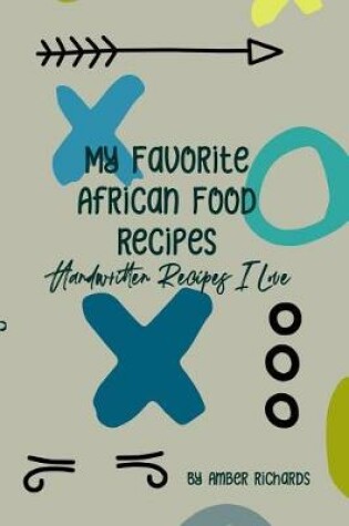 Cover of My Favorite African Food Recipes
