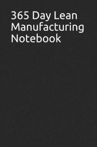 Cover of 365 Day Lean Manufacturing Notebook