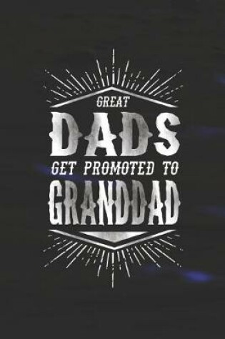 Cover of Great Dads Get Promoted To Granddad